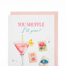 Load image into Gallery viewer, 'you Shuffle, I'll Pour' Mahjong Birthday Card