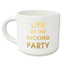 Load image into Gallery viewer, Life Of The Fucking Party Mug