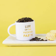 Load image into Gallery viewer, Life Of The Fucking Party Mug