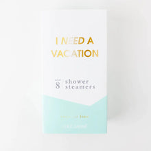 Load image into Gallery viewer, I Need A Vacation Shower Steamers