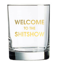 Load image into Gallery viewer, Welcome To The Shit Show Rocks Glass