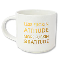 Load image into Gallery viewer, Less Fuckin Attitude More Fuckin Gratitude Mug
