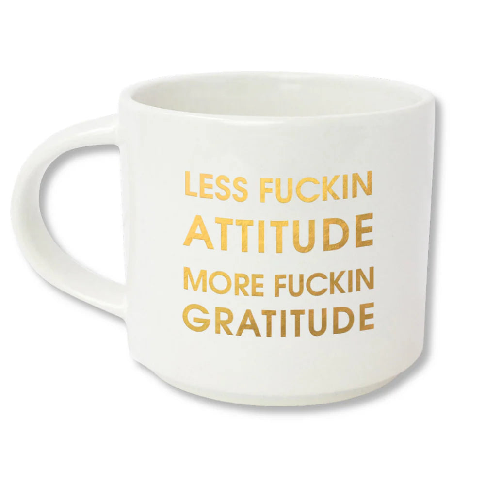 Less Fuckin Attitude More Fuckin Gratitude Mug