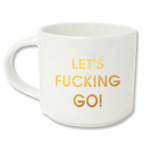 Load image into Gallery viewer, Let&#39;s Fucking Go Mug
