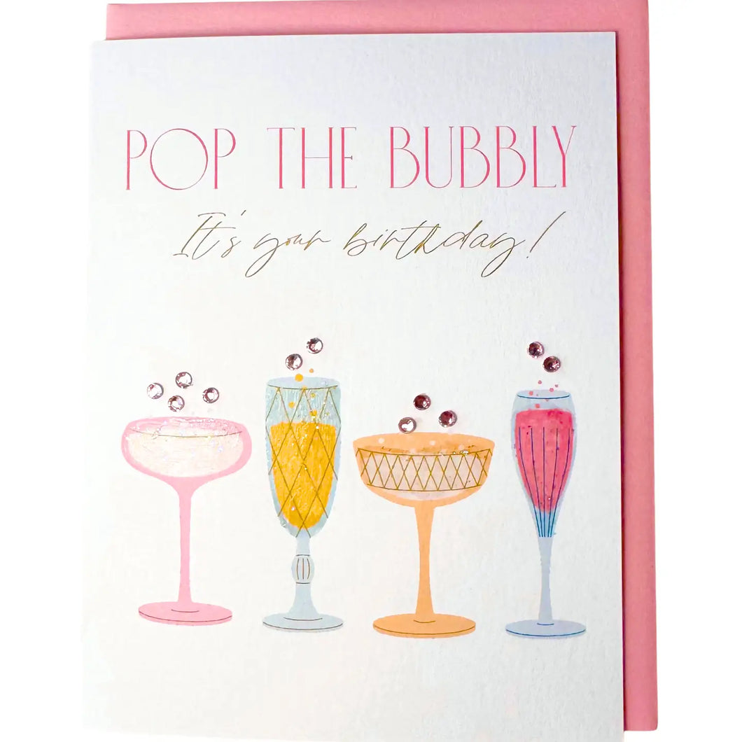 Pop The Bubbly It's Your Birthday! Card