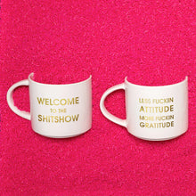 Load image into Gallery viewer, Less Fuckin Attitude More Fuckin Gratitude Mug
