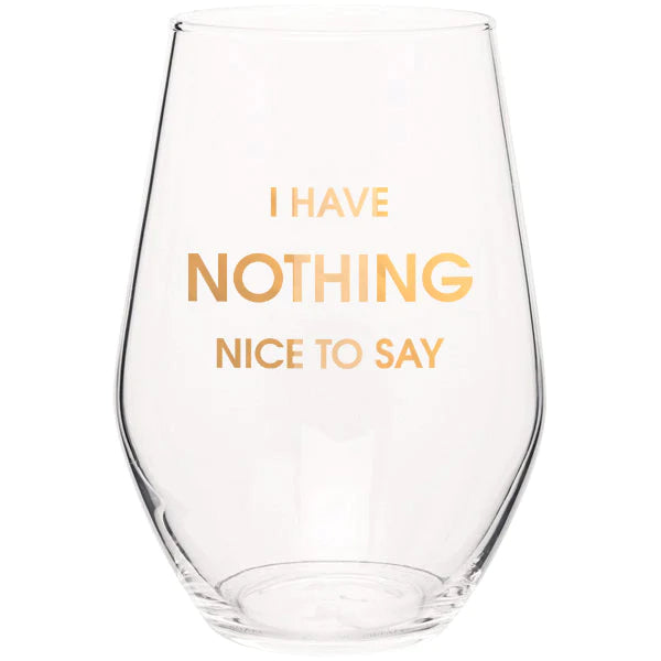 I Have Nothing Nice To Say Wine Glass