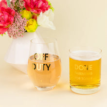 Load image into Gallery viewer, Off Duty Wine Glass
