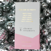 Load image into Gallery viewer, You Are So Pretty Shower Steamers
