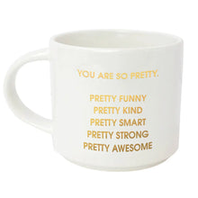 Load image into Gallery viewer, You Are So Pretty Coffee Mug
