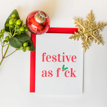 Load image into Gallery viewer, Festive As Fuck Holiday Card
