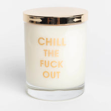 Load image into Gallery viewer, Chill The Fuck Out Candle
