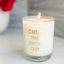 Load image into Gallery viewer, Chill The Fuck Out Candle
