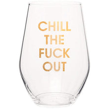 Load image into Gallery viewer, Chill The Fuck Out Wine Glass
