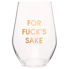 Load image into Gallery viewer, For Fuck&#39;s Sake Wine Glass
